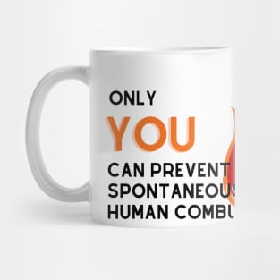 Prevent Spontaneous Human Combustion Mug
